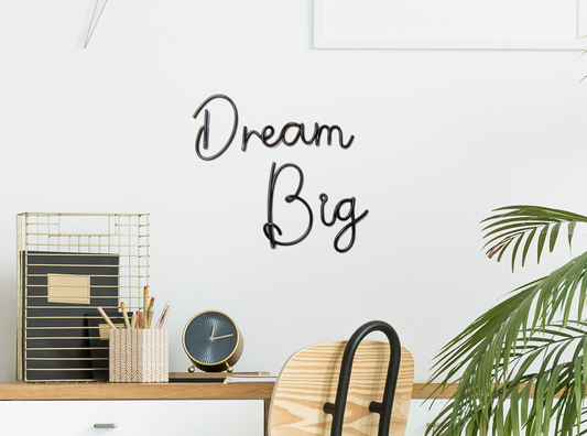 Dream Big sign wire words