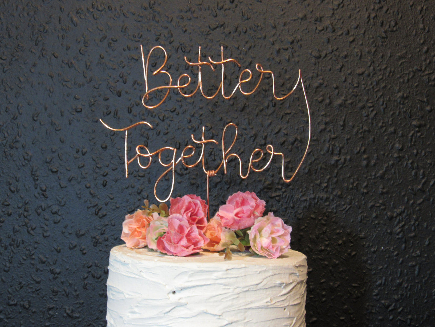 Better Together wedding cake topper wire